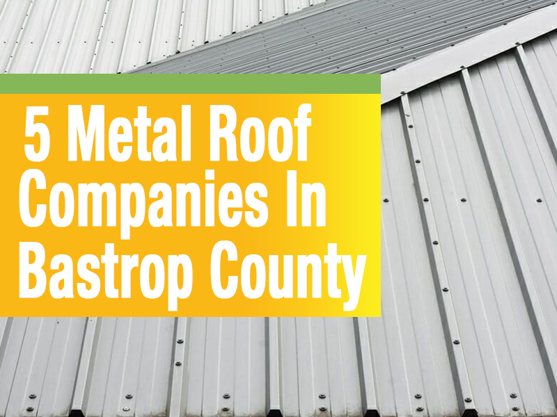 5 Metal Roof Companies in Bastrop, Texas