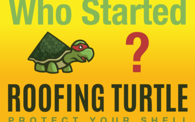 Who Started Roofing Turtle?